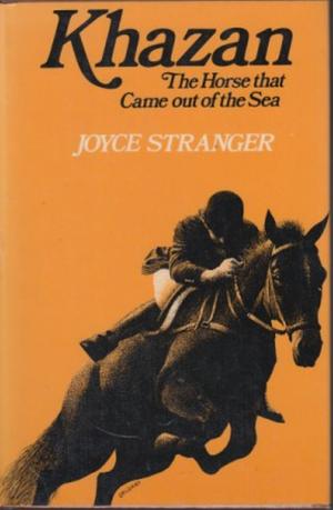 Khazan: The Horse That Came Out of the Sea by Joyce Stranger