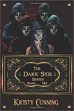 The Dark Side: Books 1&2 by Kristy Cunning