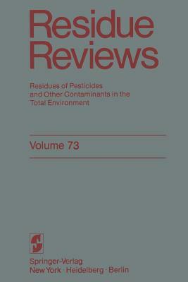 Residue Reviews: Residues of Pesticides and Other Contaminants in the Total Environment by Francis a. Gunther