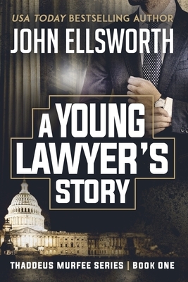 A Young Lawyer's Story by John Ellsworth