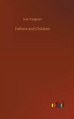 Fathers and Children by Ivan Turgenev