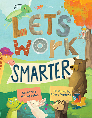 Let's Work Smarter by Katharine Mitropoulos