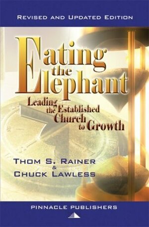 Eating the Elephant: Leading the Established Church to Growth by Thom S. Rainer