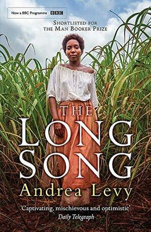 The Long Song: Now A Major BBC Drama by Andrea Levy