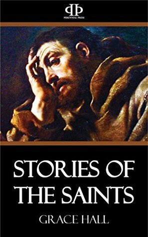 Stories of the Saints by Grace Hall