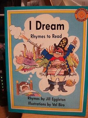 I Dream: Rhymes to Read by Jill Eggleton