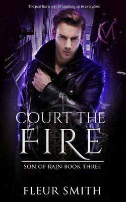 Court the Fire by Fleur Smith