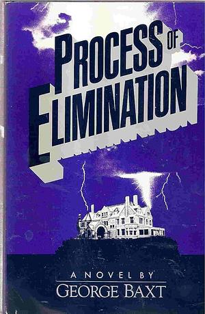 Process of Elimination by George Baxt