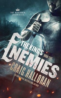 The King's Enemies: The Henchmen Chronicles - Book 5 by Craig Halloran