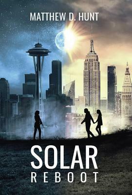 Solar Reboot by Matthew D. Hunt