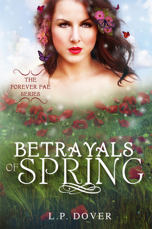 Betrayals of Spring by L.P. Dover