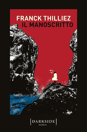 Il manoscritto by Franck Thilliez