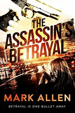 The Assassin's Betrayal by Mark Allen