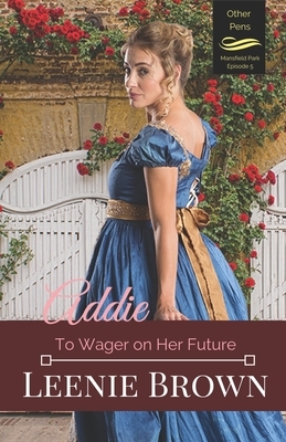 Addie: To Wager on Her Future by Leenie Brown