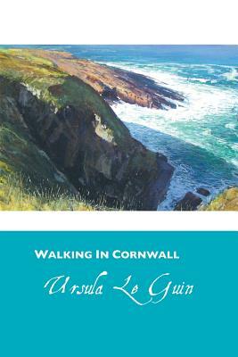 Walking in Cornwall by Ursula K. Le Guin
