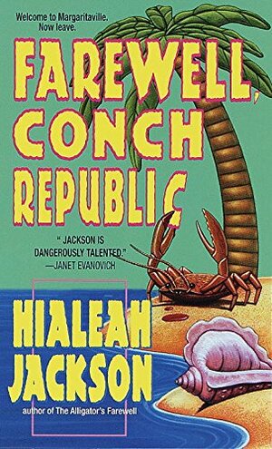 Farewell, Conch Republic by Hialeah Jackson