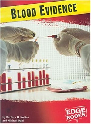Blood Evidence by Barbara B. Rollins, Michael Dahl