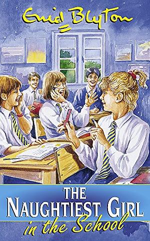 The Naughtiest Girl in the School by Enid Blyton