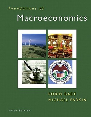 Foundations of Macroeconomics & Myeconlab Student Access Code Card by Robin Bade, Michael Parkin