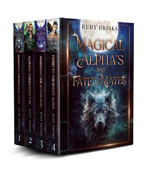 Magical Alpha's and Fated Mates Collection by Ruby Brinks, Ruby Brinks