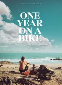 One Year on a Bike: From Amsterdam to Singapore by 