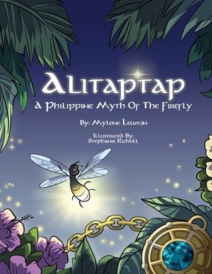 Alitaptap: A Philippine Myth of the Firefly by Mylene Leumin