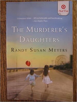 The Murderer's Daughters by Randy Susan Meyers