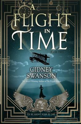 A Flight in Time by Cidney Swanson