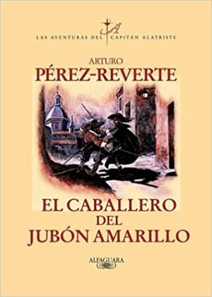 El caballero del jubón amarillo by Arturo Pérez-Reverte