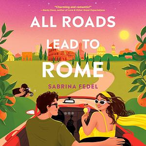 All Roads Lead to Rome by Sabrina Fedel