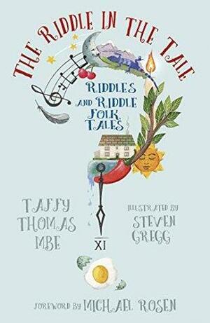 The Riddle in the Tale: Riddles and Riddle Folk Tales by Taffy Thomas