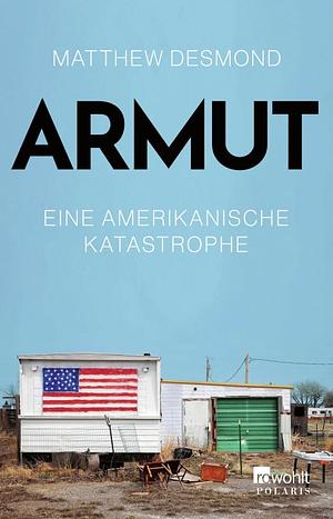 Armut: Eine amerikanische Katastrophe by Matthew Desmond