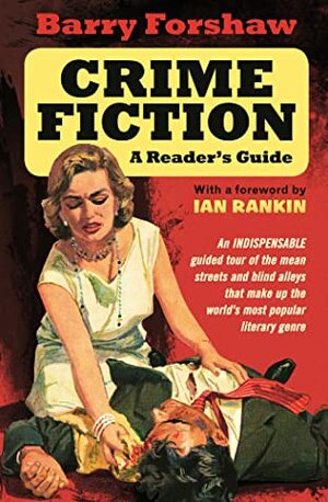 Crime Fiction: A Reader's Guide by Barry Forshaw, Ian Rankin