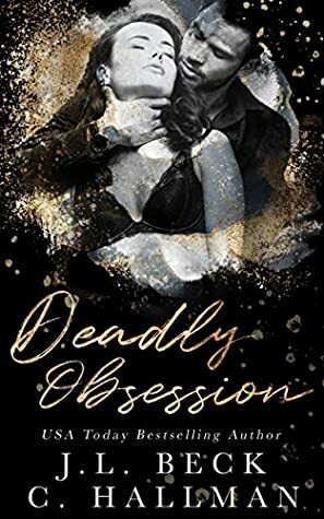 Deadly Obsession: A Mafia Romance by J.L. Beck, C. Hallman