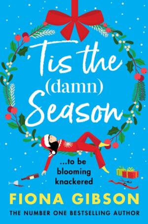 'Tis The Damn Season by Fiona Gibson