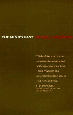 The Mind's Past by Michael S. Gazzaniga
