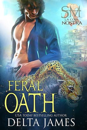 Feral Oath by Delta James, Delta James