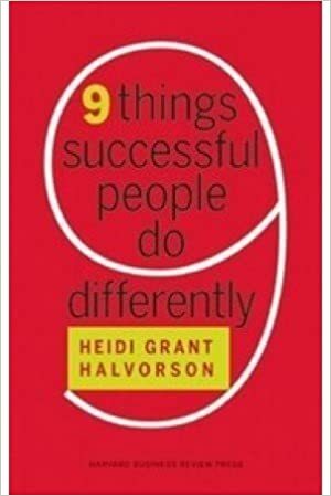 9 Things Successful People do Differently by Heidi Grant Halvorson