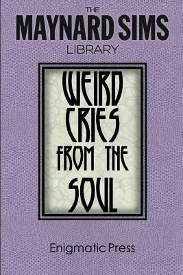 Weird Cries From The Soul: The Maynard Sims Library. Vol. 5 by Maynard Sims