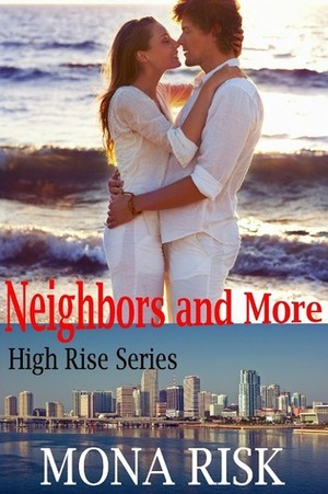 Neighbors and More by Mona Risk