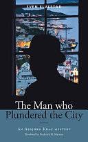 The Man Who Plundered the City: An Asbjørn Krag Mystery by Sven Elvestad