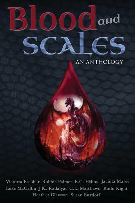 Blood and Scales: An Anthology by Susan Burdorf, J. K. Radalyac, Ruthi Kight