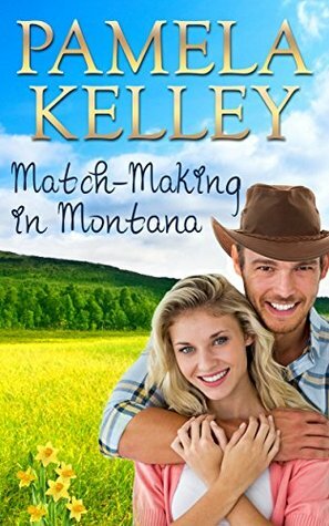 Match-Making in Montana by Pamela Kelley