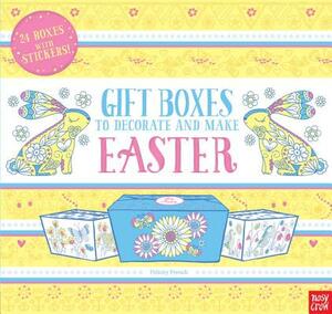 Gift Boxes to Decorate and Make: Easter by Nosy Crow