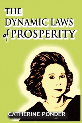 The Dynamic Laws of Prosperity by Catherine Ponder