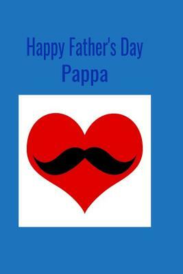 Happy Father's Day Pappa: A perfect Father's Day gift to last all year.... by T. &. K. Publishing