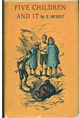 Five Children and It by E. Nesbit