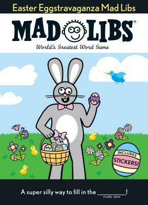 Easter Eggstravaganza Mad Libs: The Egg-Stra Special Edition by Mad Libs