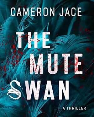 The Mute Swan by Cameron Jace