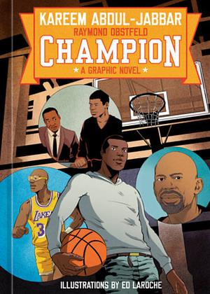Champion: A Graphic Novel by Kareem Abdul-Jabbar, Raymond Obstfeld